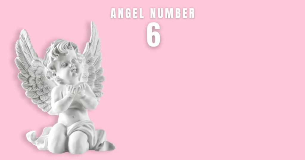 A graphic illustrating the meaning of the "6 angel number," with the number 6 surrounded by celestial imagery.