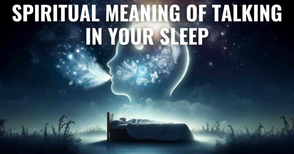 spiritual meaning of talking in your sleep