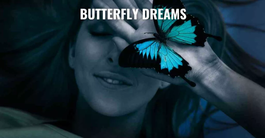 Butterfly dreams